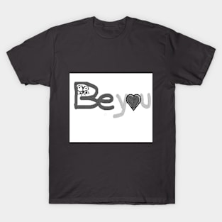 be you T-Shirt